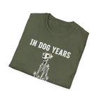 T-Shirt — "In Dog Years I'm Dead" Skeleton Dog Funny Pet Lover Tee