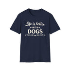 Life Is Better With Dogs T-Shirt — Dog Lover Tee