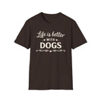 Life Is Better With Dogs T-Shirt — Dog Lover Tee