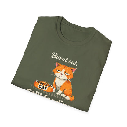 Cat T-Shirt — "Burnt Out Still Feeding the Cat" Funny Pet Mom/Dad Tee
