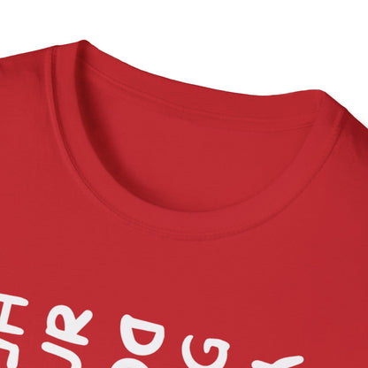 T-Shirt — "You Look Like My Dog Doing That With Your Head" Funny Vertical Text Graphic Tee