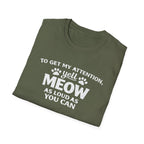 Camiseta para amantes de los gatos: «Para llamar mi atención, grita miau tan fuerte como puedas». Camiseta divertida para mascotas.