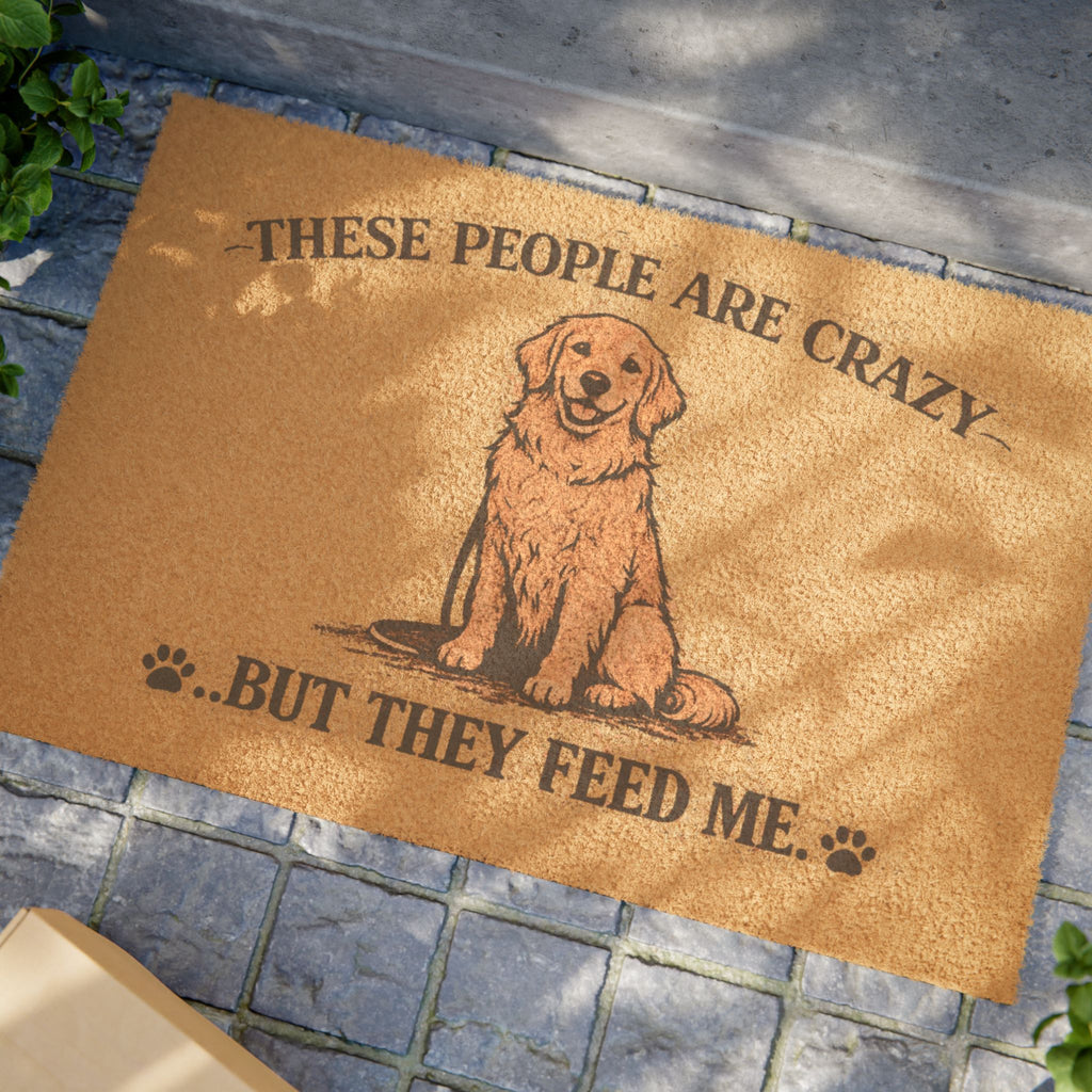 Doormat — "These People Are Crazy...But They Feed Me" Funny Dog Welcome Mat
