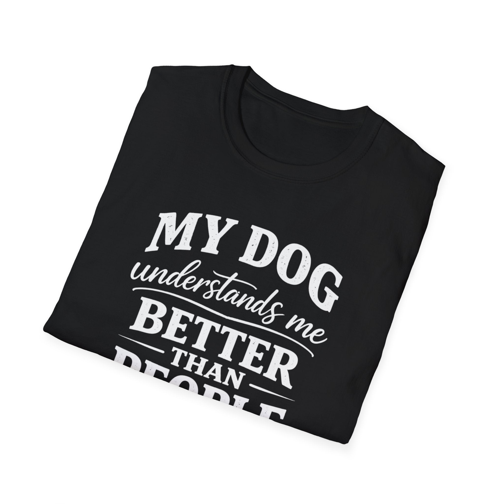 Dog Lover T-Shirt — "My Dog Understands Me Better Than People" Graphic Tee