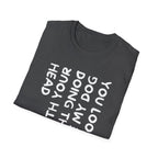 T-Shirt — "You Look Like My Dog Doing That With Your Head" Funny Vertical Text Graphic Tee