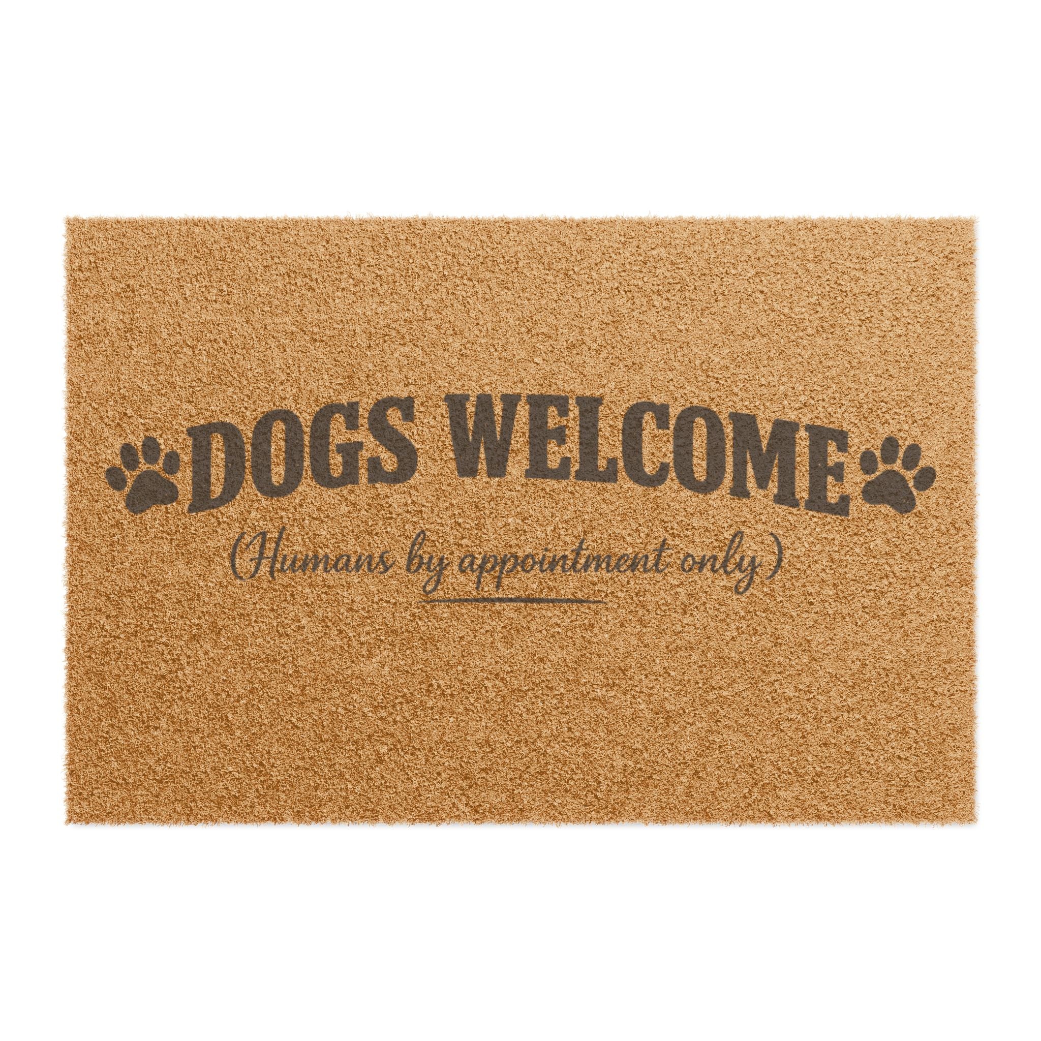 Doormat — "Dogs Welcome (Humans by Appointment Only)" Coir Welcome Mat