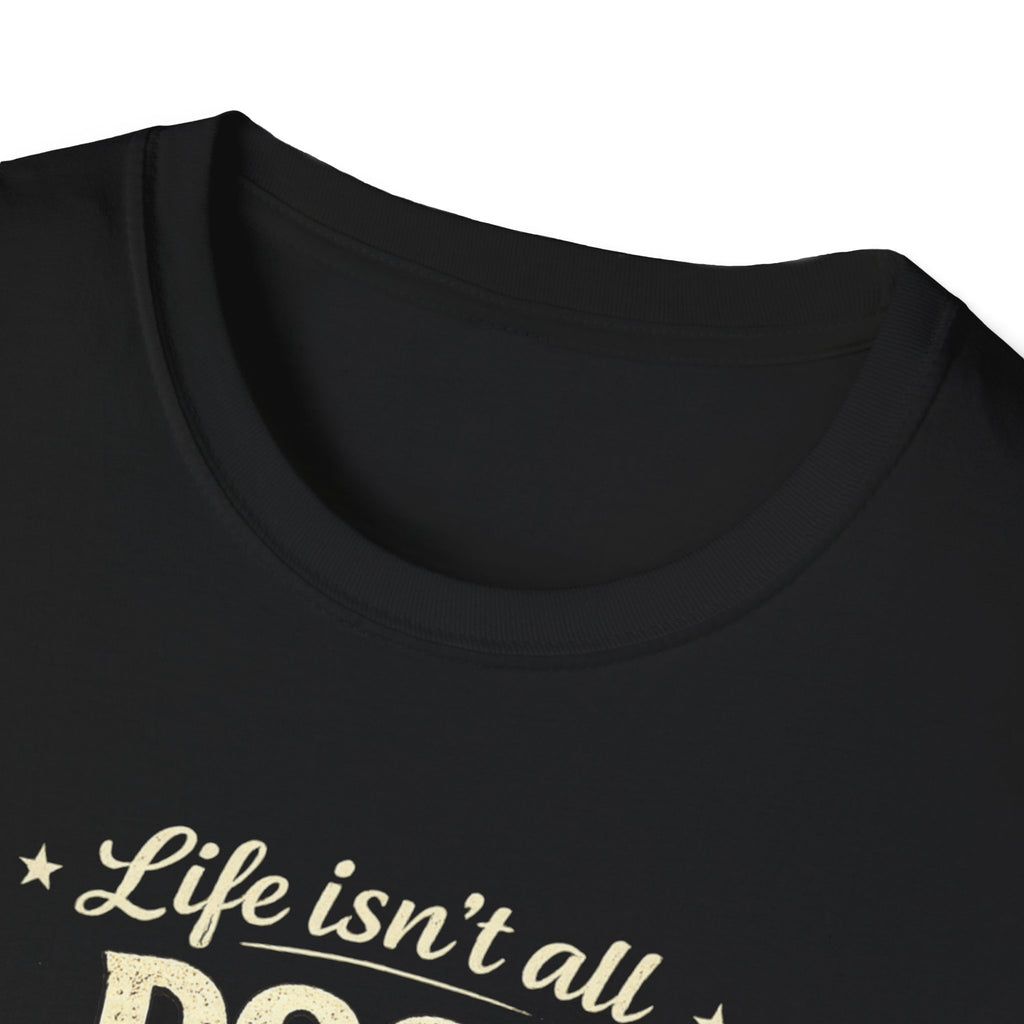 Dogs and Soccer T-Shirt — "Life Isn’t All Dogs and Soccer (But It Should Be)" Graphic Tee
