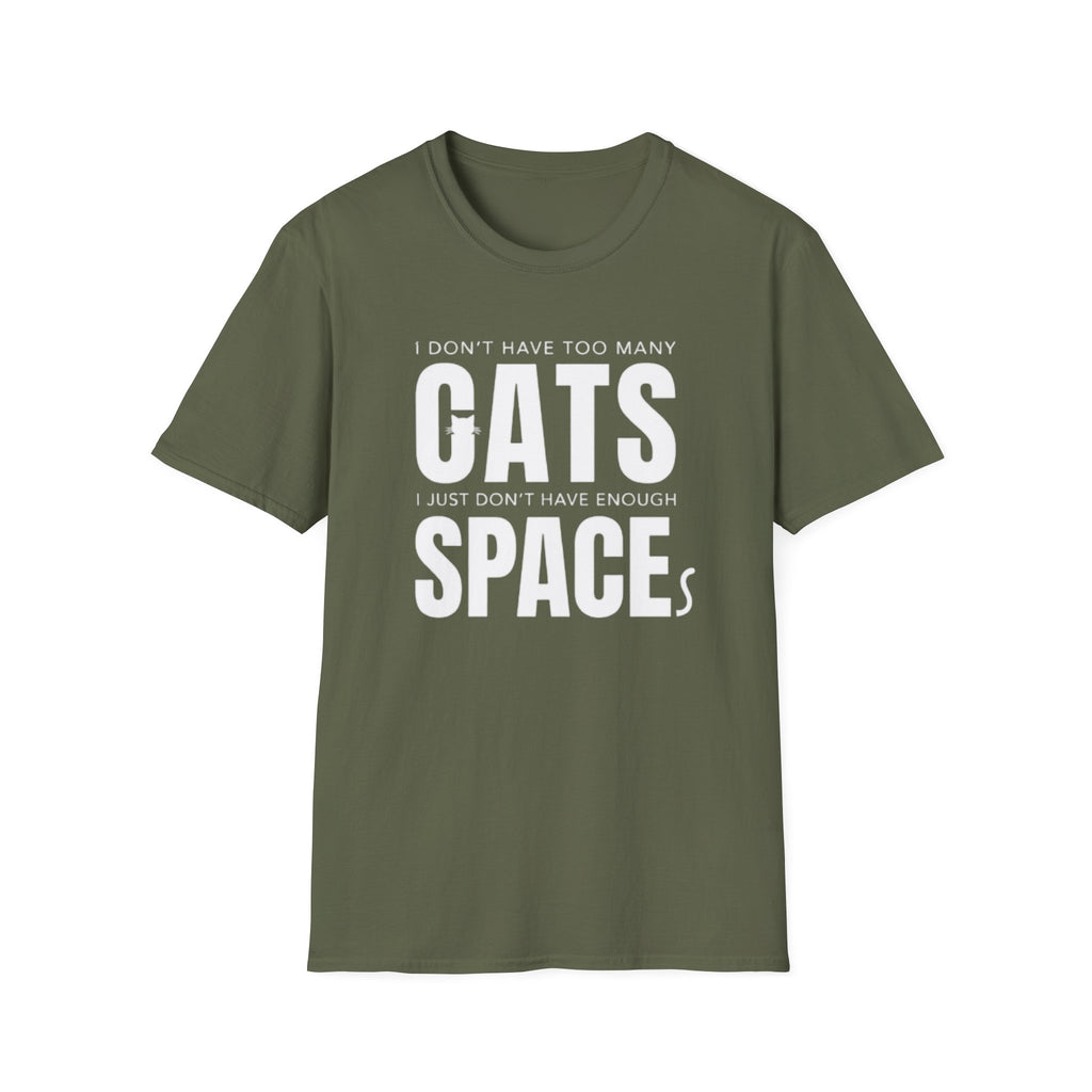 Cats Space T-Shirt — "I don't have too many cats, I just don't have enough space" Cat Lover Tee