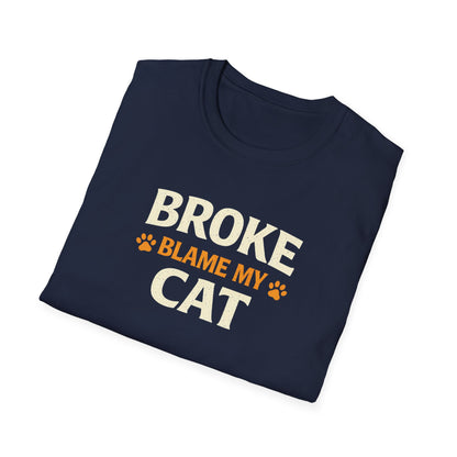 Broke Blame My Cat T-Shirt – Funny Cat Lover Tee