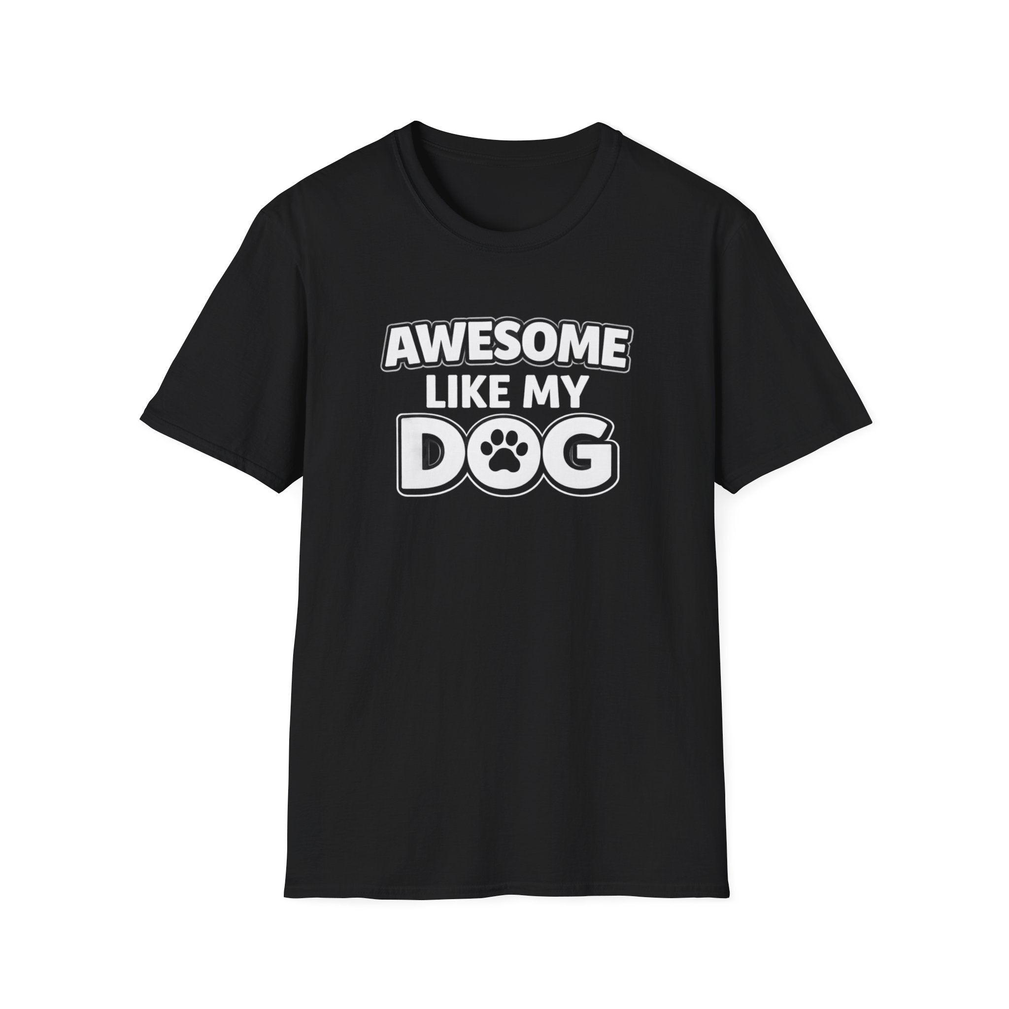 Awesome Like My Dog T-Shirt — Funny Dog Lover Tee with Paw Graphic