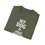 Dog Lover T-Shirt — "My Dog > Your Opinion" Funny Pet Lover Graphic Tee