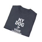 Dog Lover T-Shirt — "My Dog > Your Opinion" Funny Pet Lover Graphic Tee