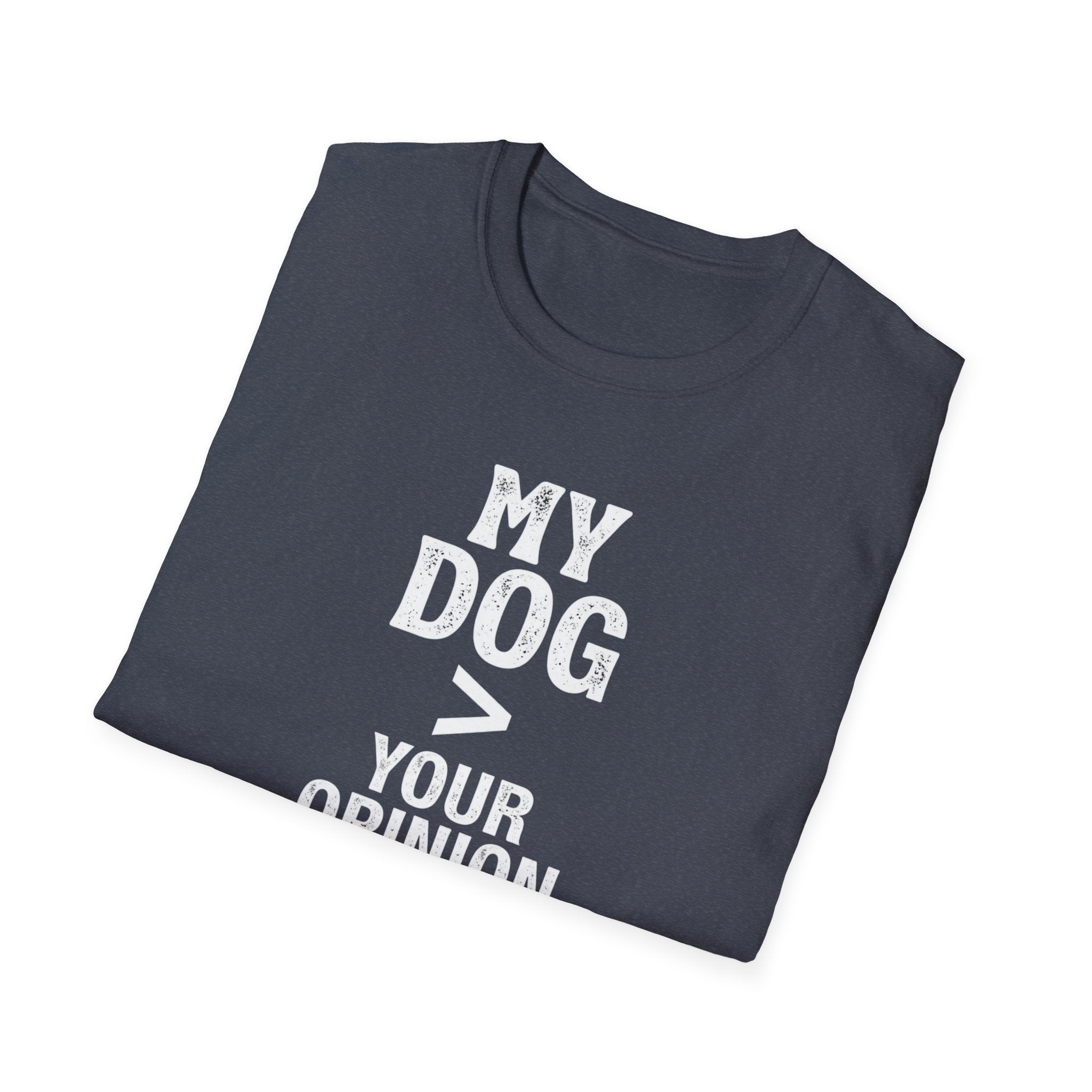 Dog Lover T-Shirt — "My Dog > Your Opinion" Funny Pet Lover Graphic Tee