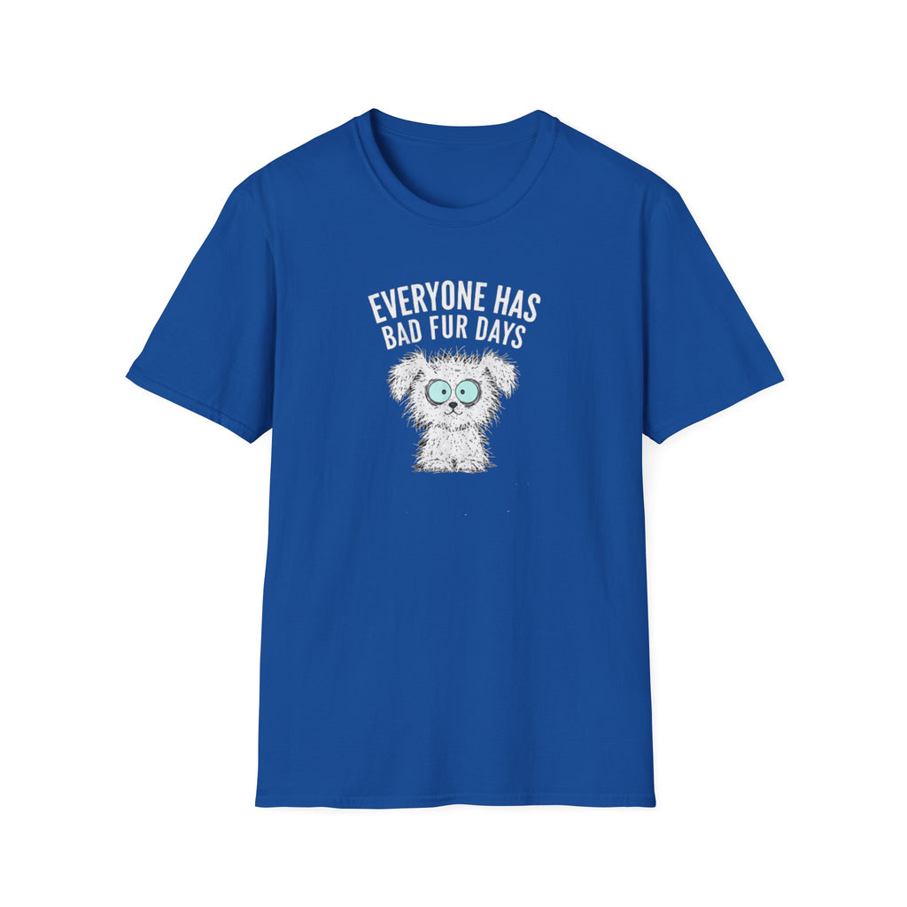Everyone Has Bad Fur Days T-Shirt – Cute Fluffy Dog Graphic Tee