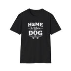 Home Is Where My Dog Is T-Shirt