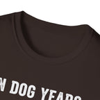T-Shirt — "In Dog Years I'm Dead" Skeleton Dog Funny Pet Lover Tee