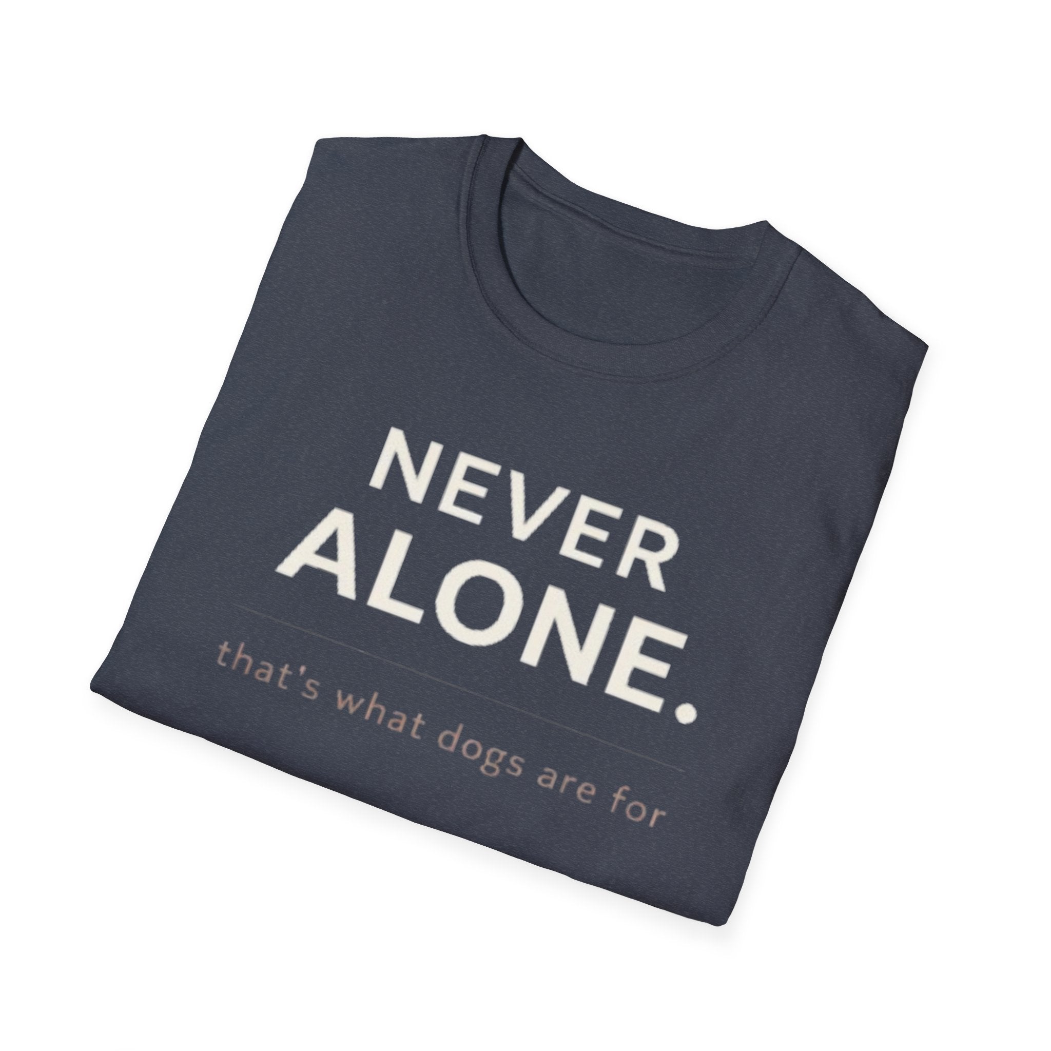 T-Shirt — "Never Alone" Dog Lover Tee