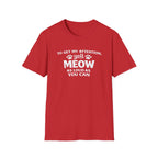 Camiseta para amantes de los gatos: «Para llamar mi atención, grita miau tan fuerte como puedas». Camiseta divertida para mascotas.