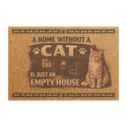 Cat Doormat - "A Home Without a Cat Is Just an Empty House" Welcome Mat for Cat Lovers