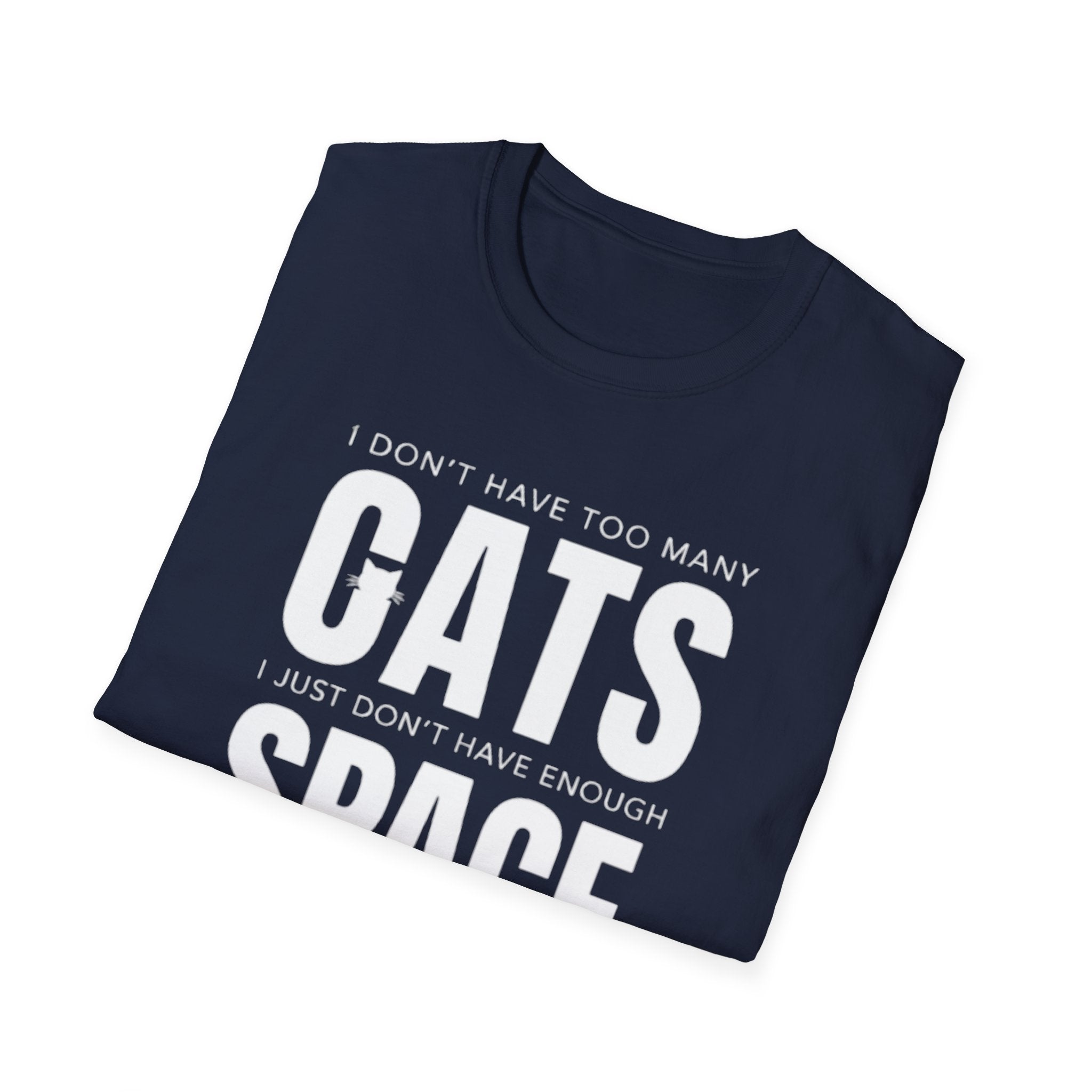 Cats Space T-Shirt — "I don't have too many cats, I just don't have enough space" Cat Lover Tee