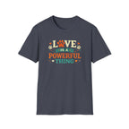 Love Is a Powerful Thing T-Shirt — Cute Paw Print Pet Lover Tee
