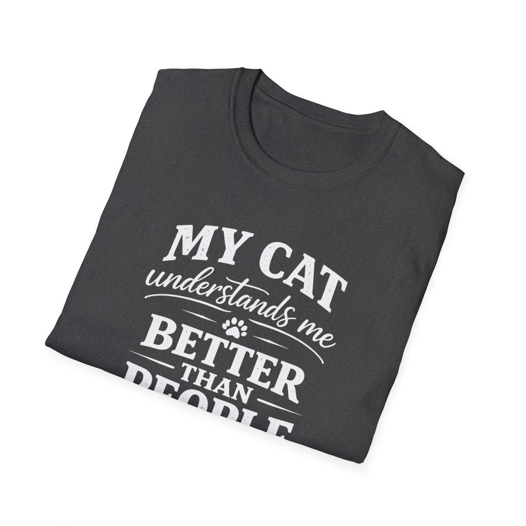 Cat Lover T-Shirt — "My Cat Understands Me Better Than People" Funny Pet Tee