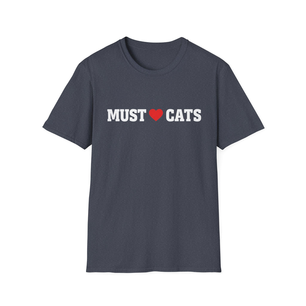 Must  love Cats T-Shirt — Funny Cat Lover Tee