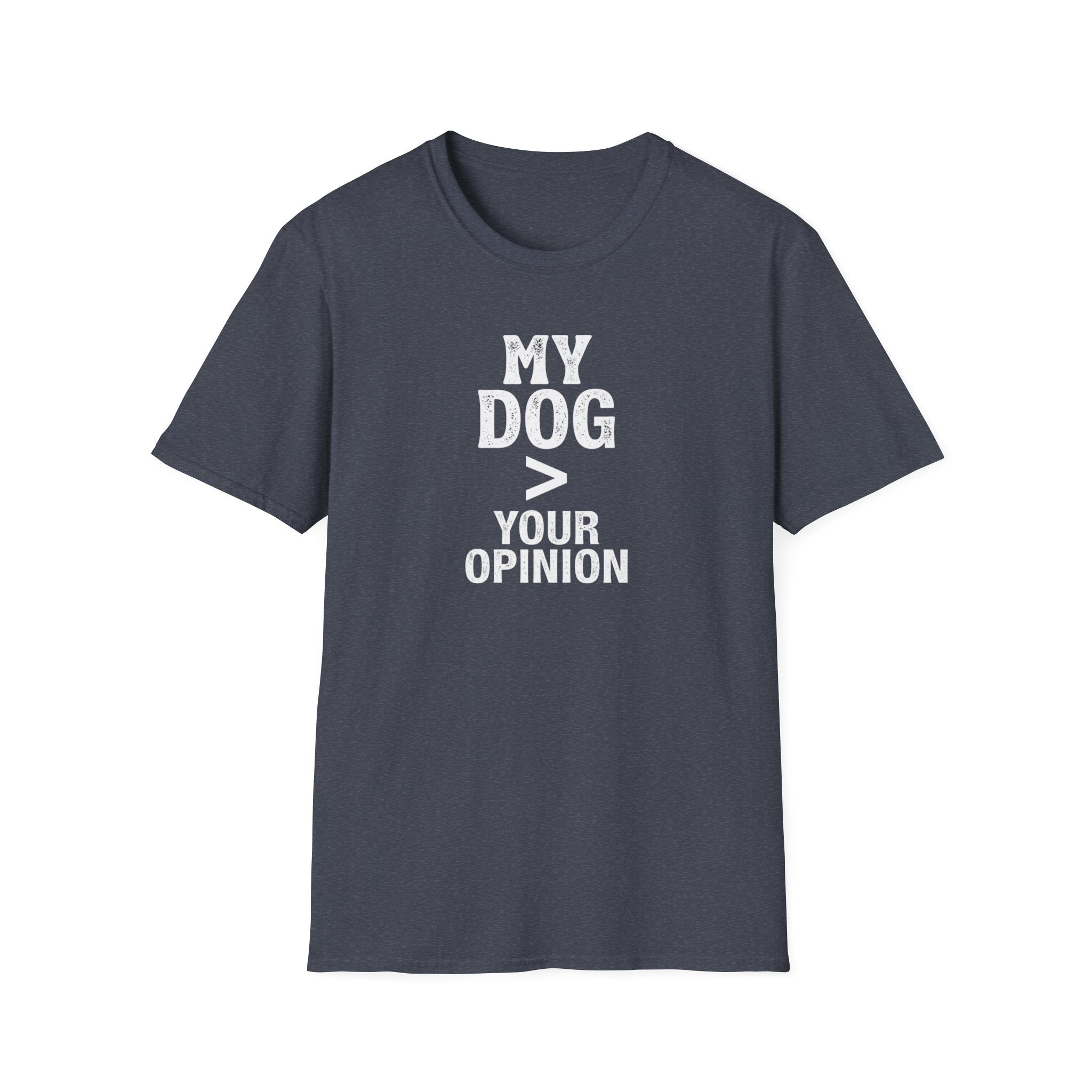 Dog Lover T-Shirt — "My Dog > Your Opinion" Funny Pet Lover Graphic Tee