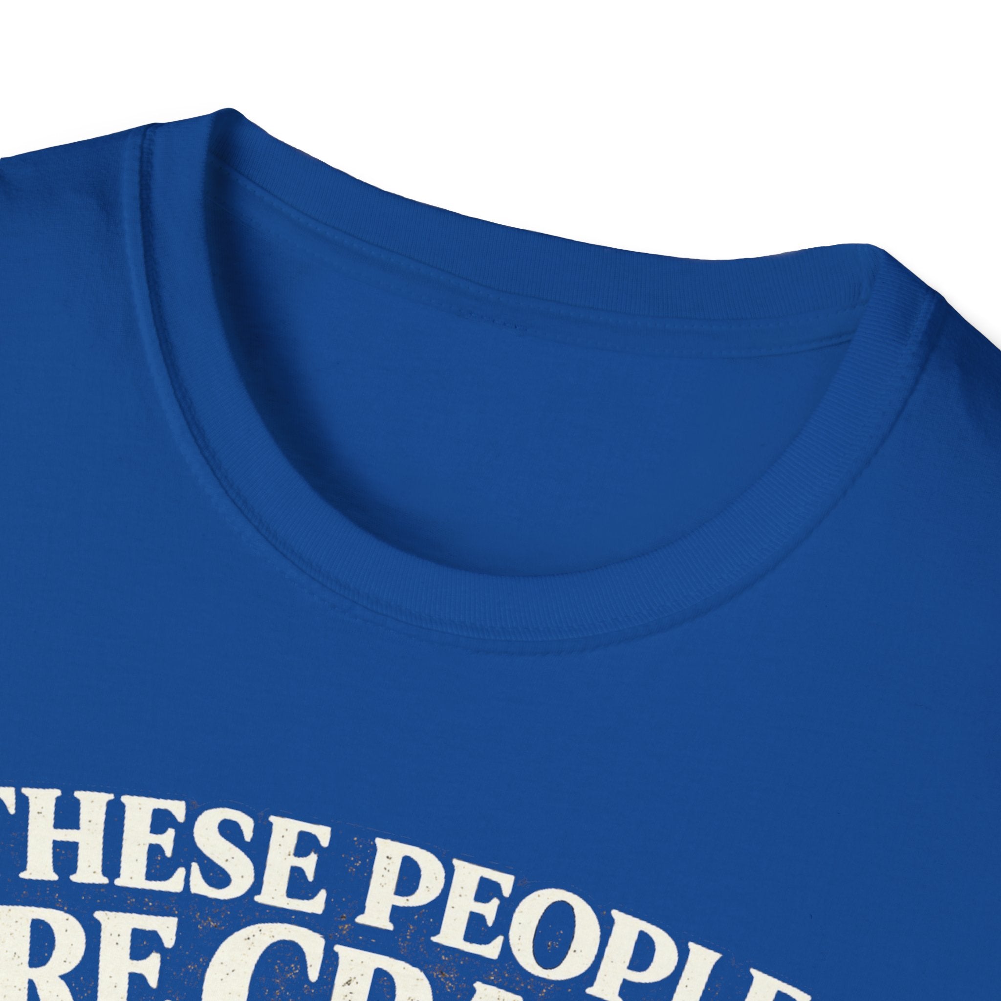 T-Shirt — "These People Are Crazy (But They’re My Whole World)" Golden Retriever Dog Lover Tee
