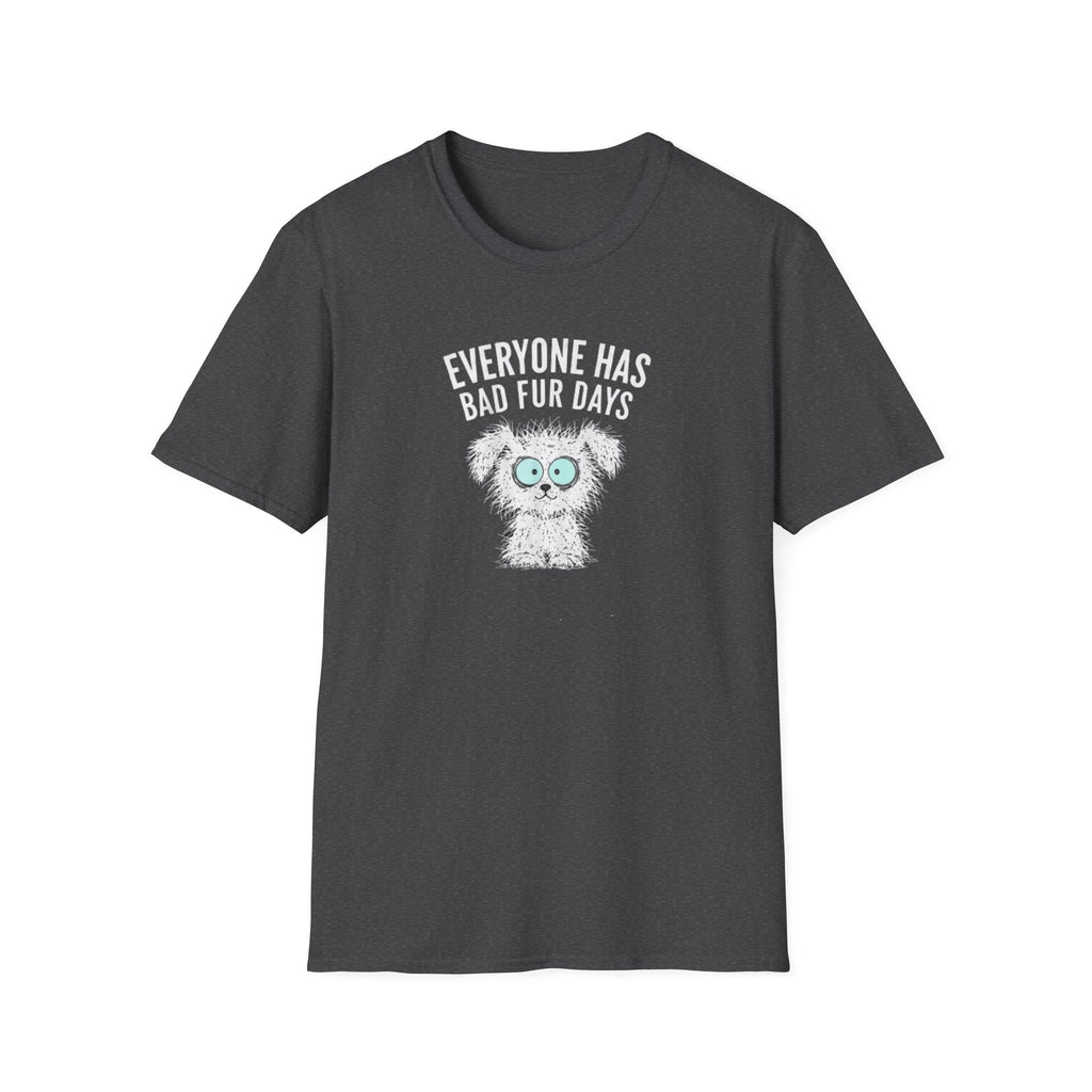 Everyone Has Bad Fur Days T-Shirt – Cute Fluffy Dog Graphic Tee