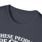 These People Are Crazy Cat T-Shirt — Funny Cat Lover Tee