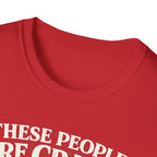 T-Shirt — "These People Are Crazy (But They’re My Whole World)" Golden Retriever Dog Lover Tee