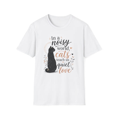 Cat Lover T‑Shirt — "In a Noisy World, Cats Teach Us Quiet Love"