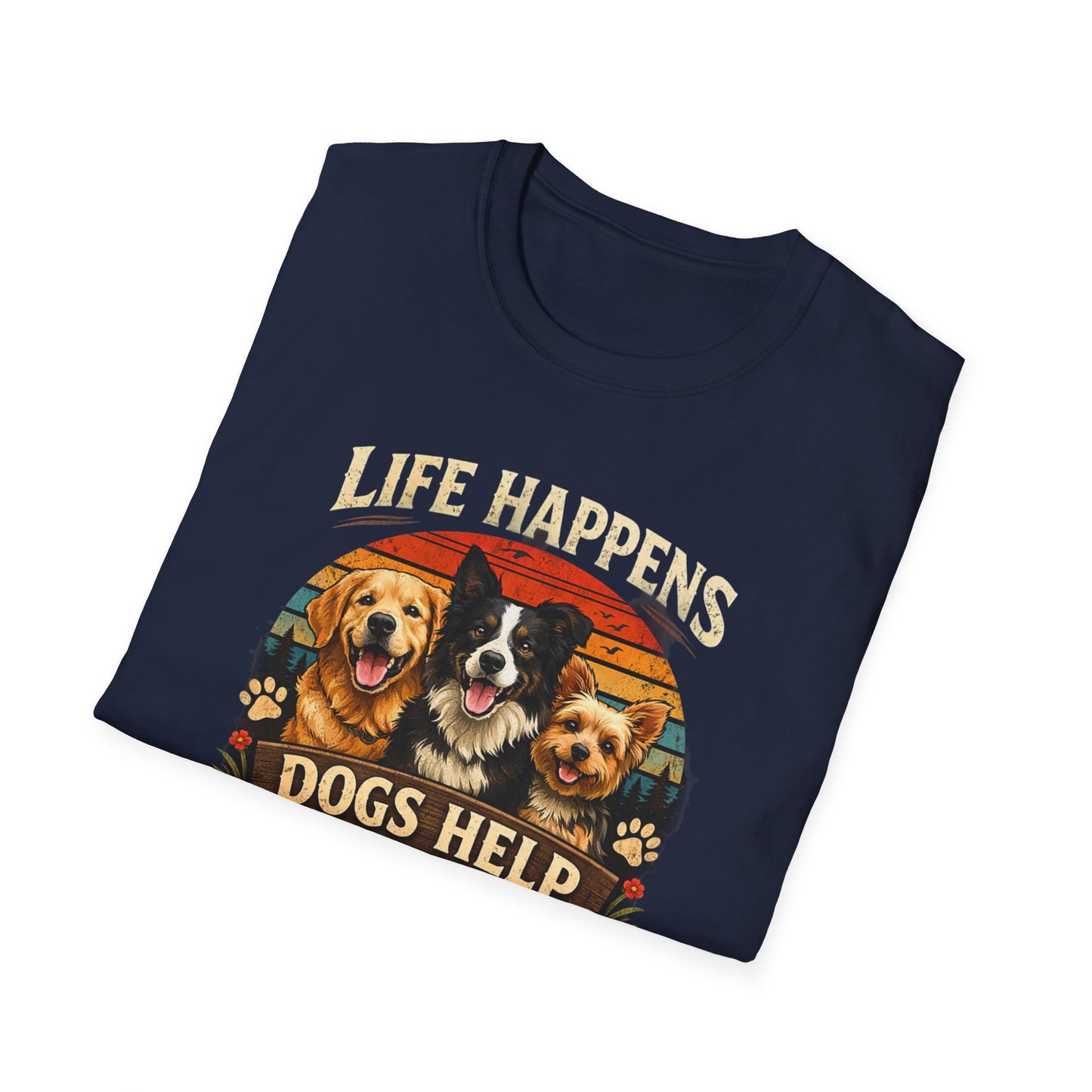 Life Happens Dogs Help T-Shirt — Vintage Rescue Dog Lover Tee