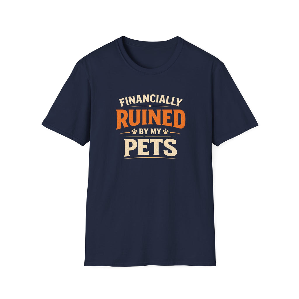 Funny "Financially Ruined by My Pets" T-Shirt