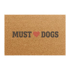 Doormat — "Must  Love Dogs" Outdoor Welcome Mat for Dog Lovers