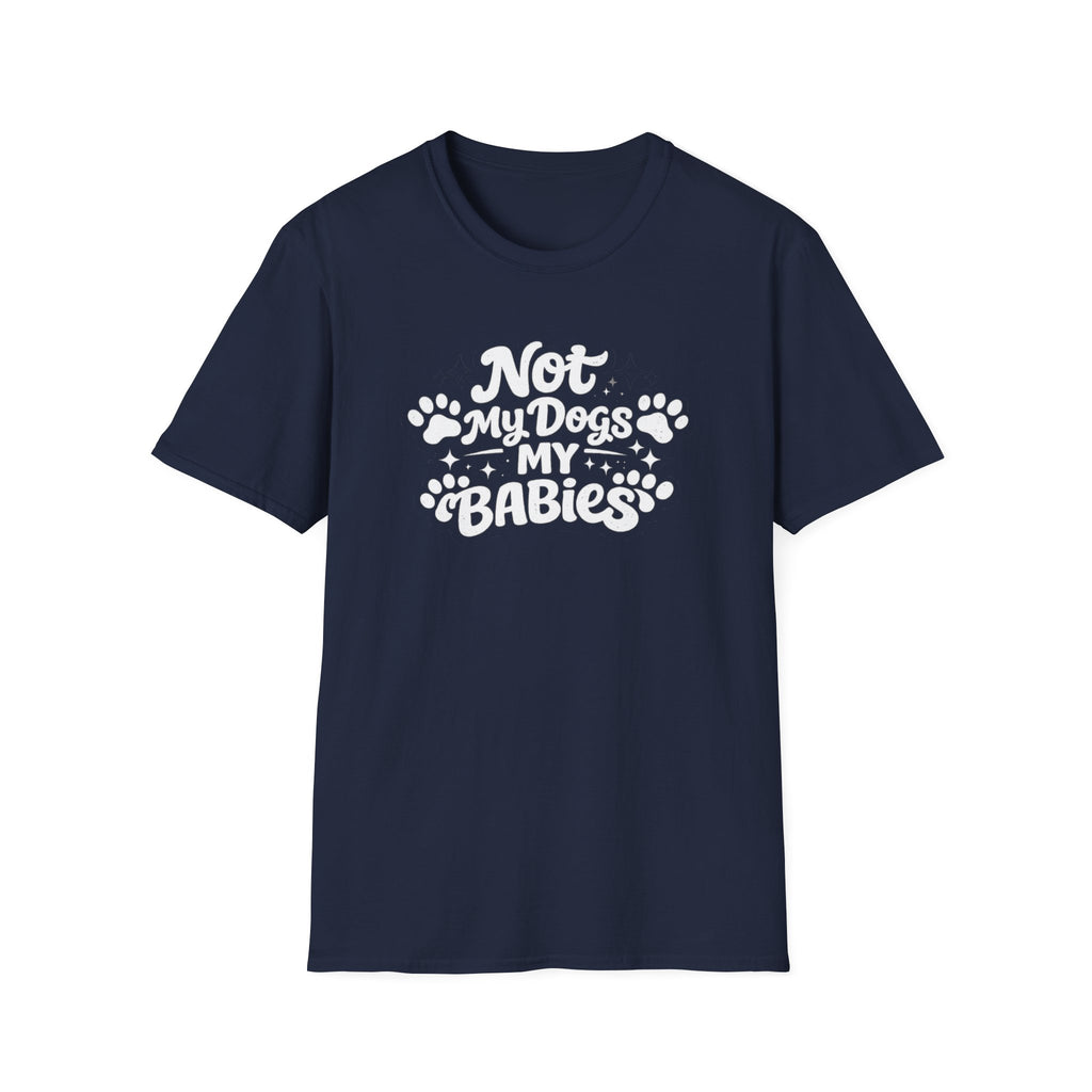 Dog Mom T-Shirt — "Not My Dogs, My Babies" Paw Print Tee