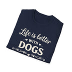 Life Is Better With Dogs T-Shirt — Dog Lover Tee