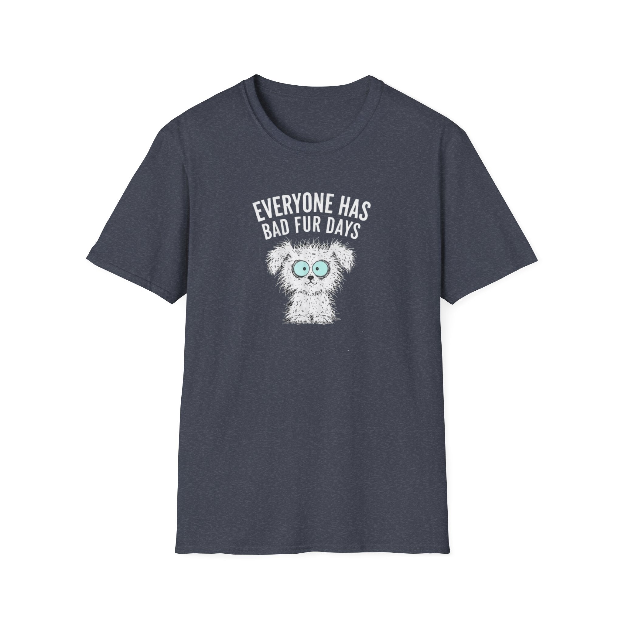Everyone Has Bad Fur Days T-Shirt – Cute Fluffy Dog Graphic Tee