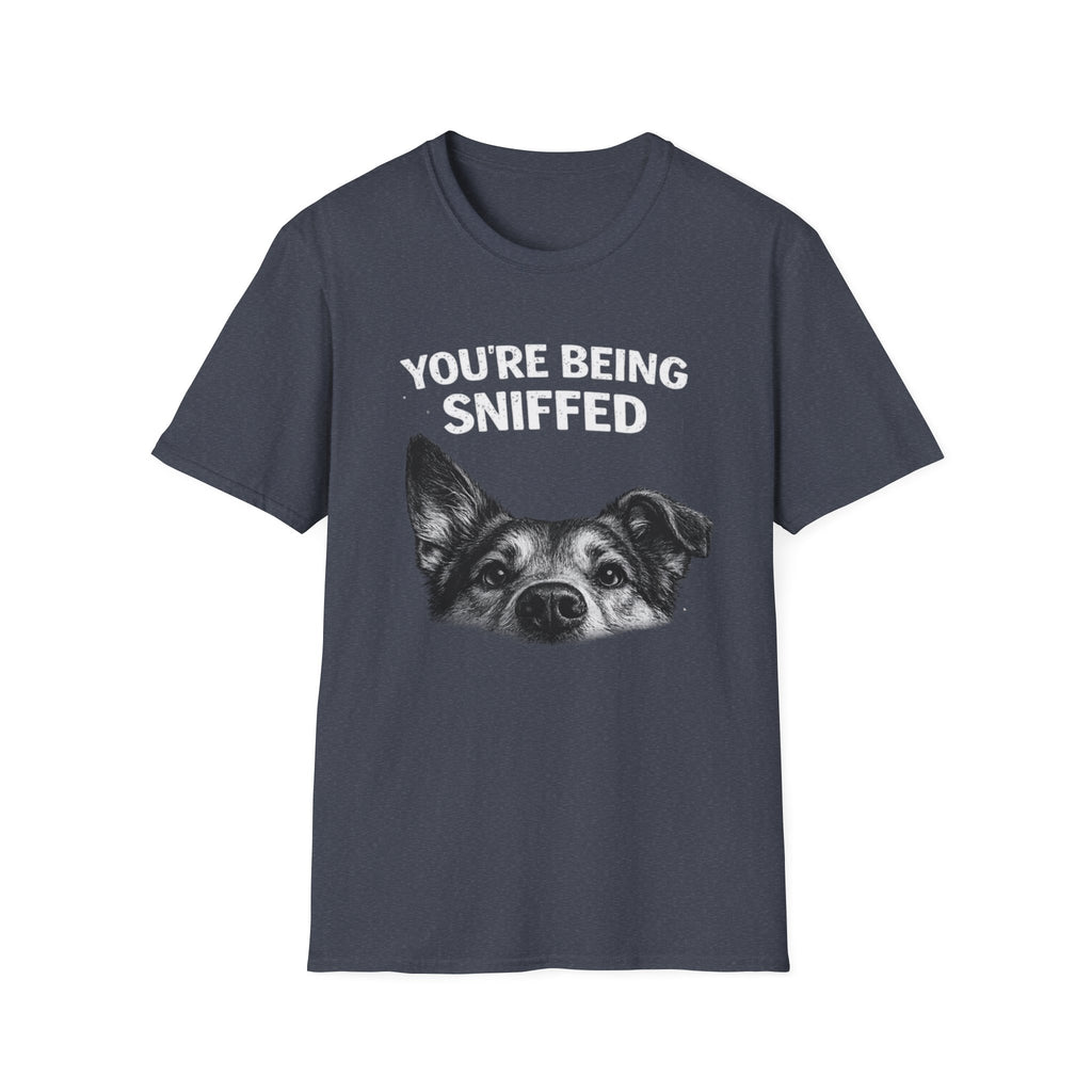 Dog Peek T-Shirt — "You're Being Sniffed" Funny Pet Tee