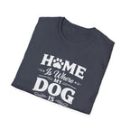 Home Is Where My Dog Is T-Shirt