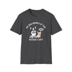 T-Shirt — "My Dog Growls at You Because I Can't" Cute French Bulldog & Chihuahua Graphic Tee