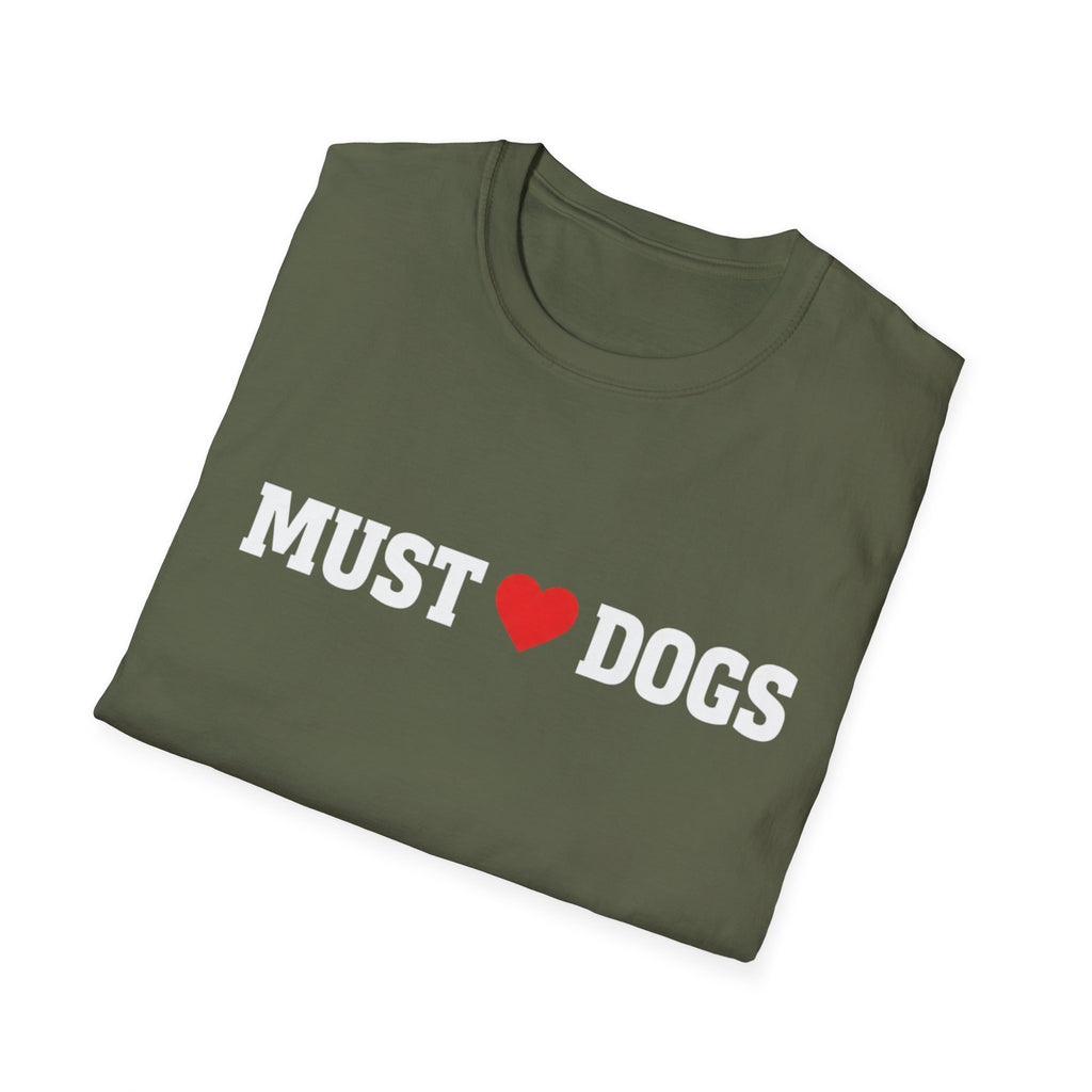 Must love Dogs T-Shirt — Funny Dog Lover Tee