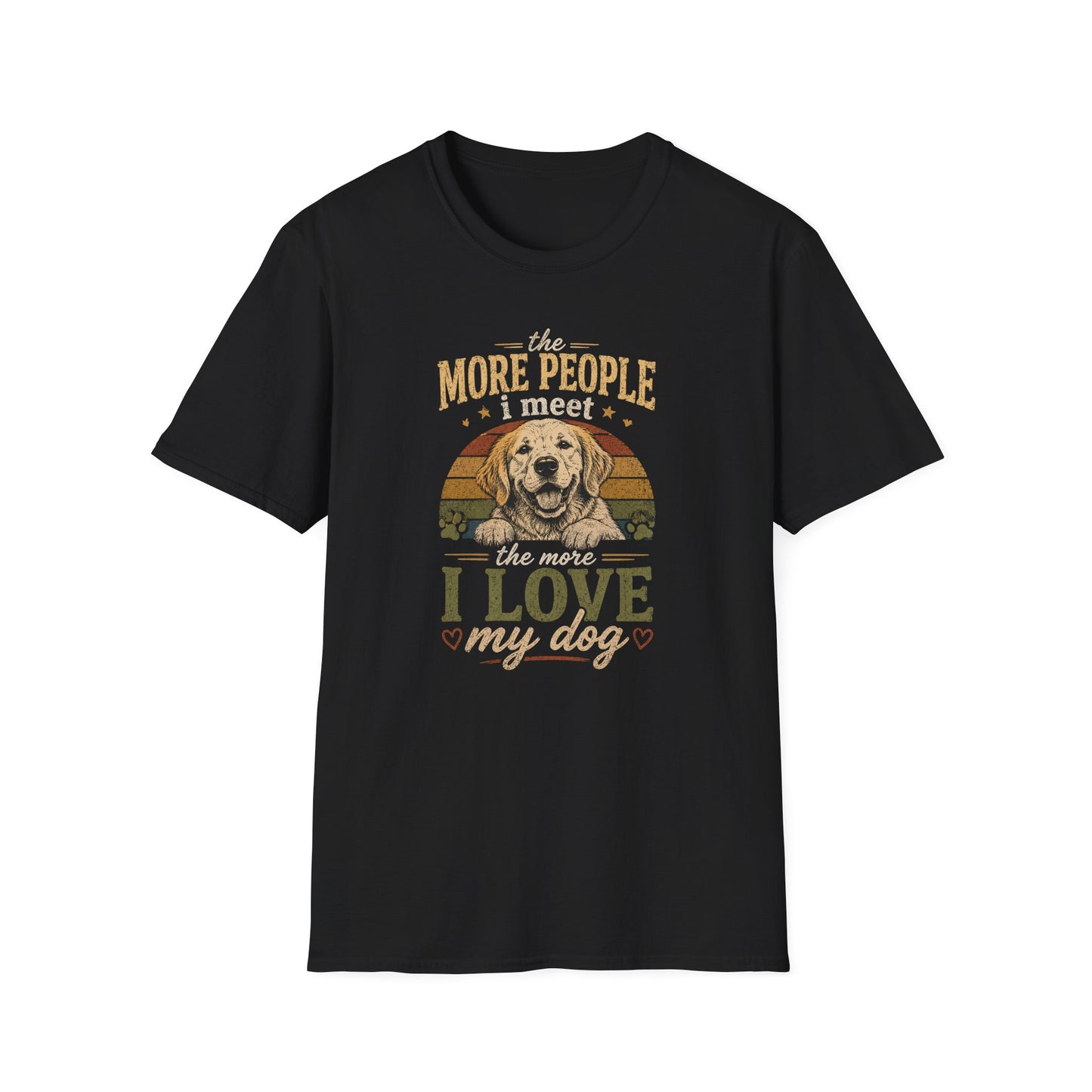 The More People I Meet The More I Love My Dog T-Shirt