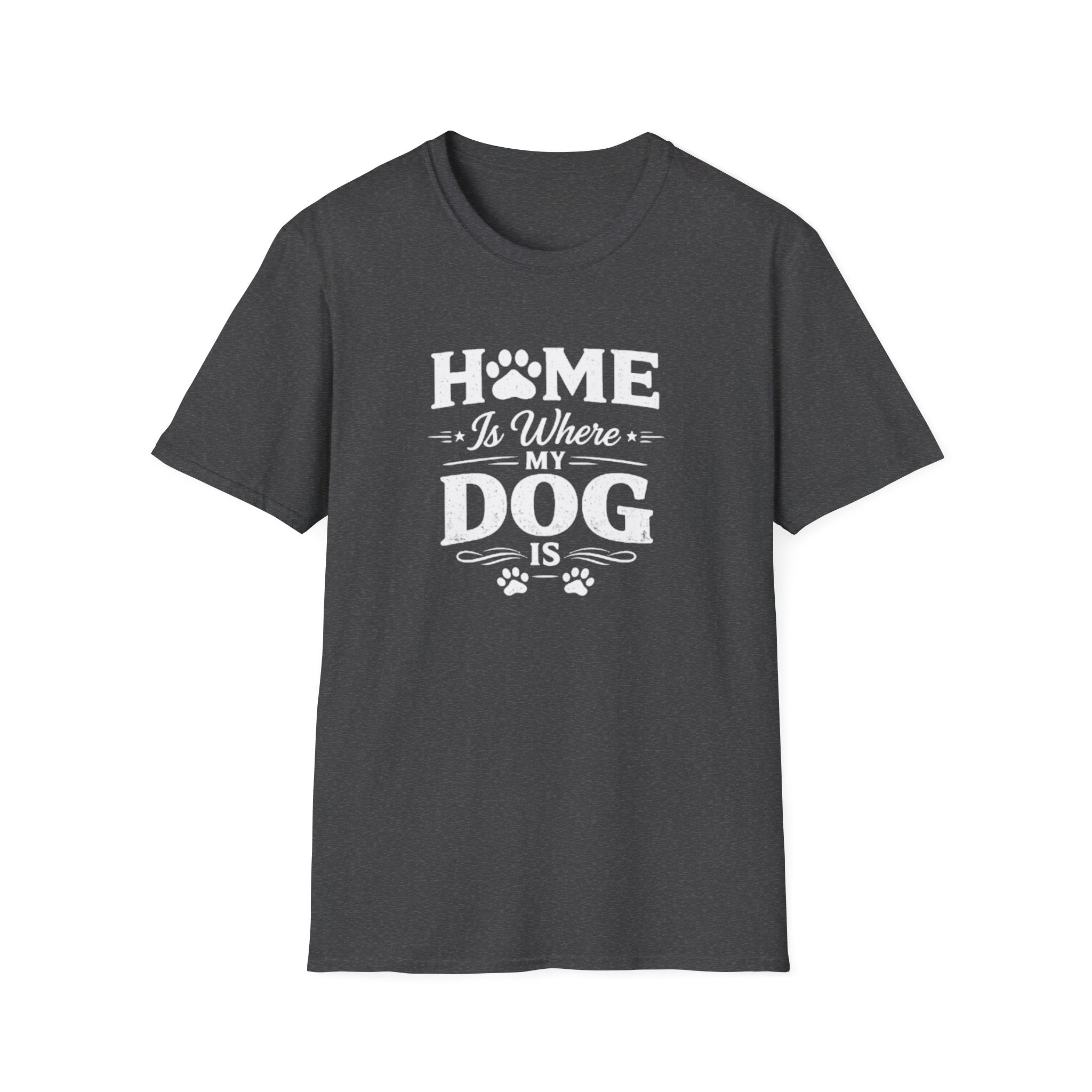 Home Is Where My Dog Is T-Shirt