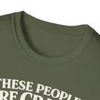 T-Shirt — "These People Are Crazy (But They’re My Whole World)" Golden Retriever Dog Lover Tee