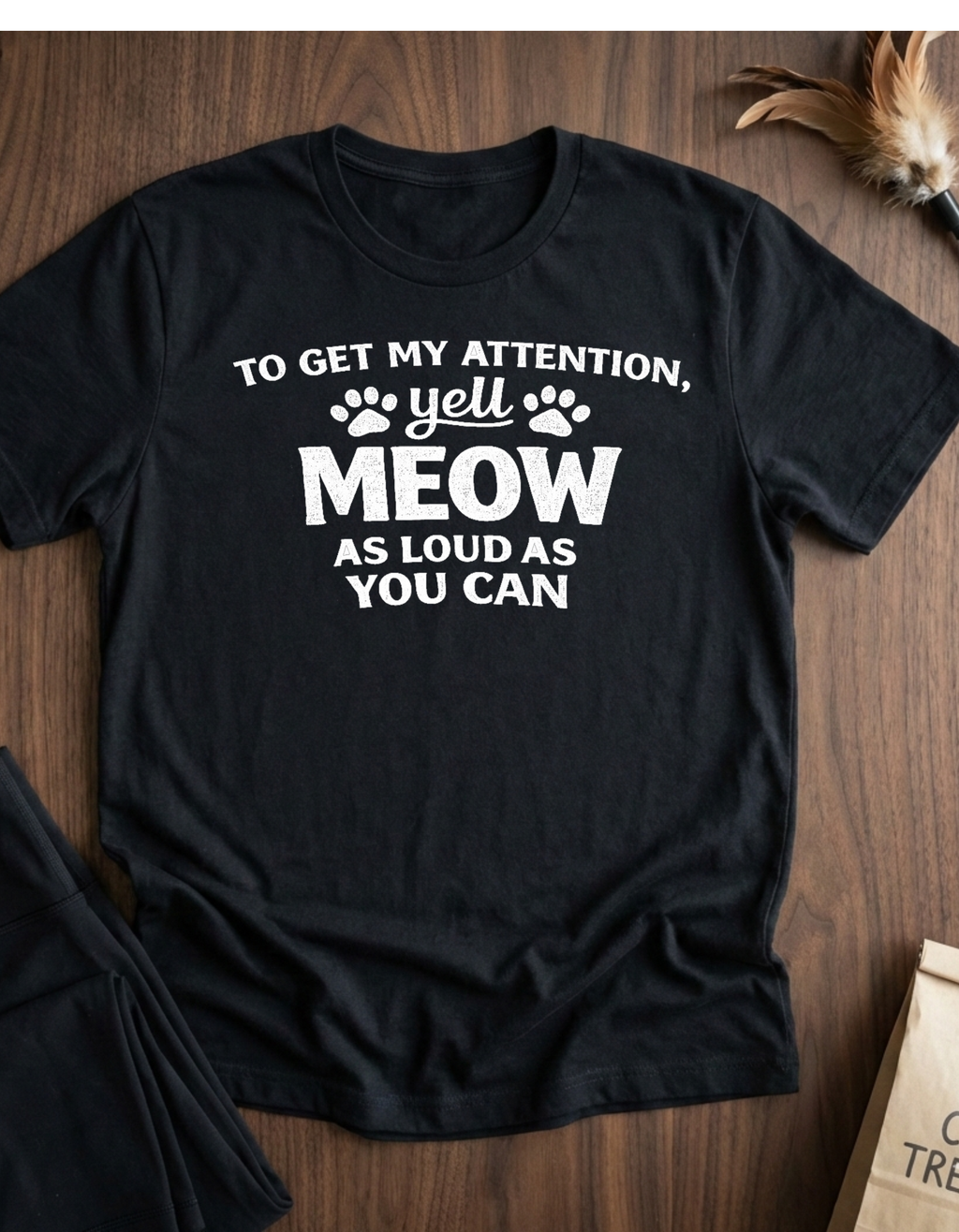 Camiseta para amantes de los gatos: «Para llamar mi atención, grita miau tan fuerte como puedas». Camiseta divertida para mascotas.