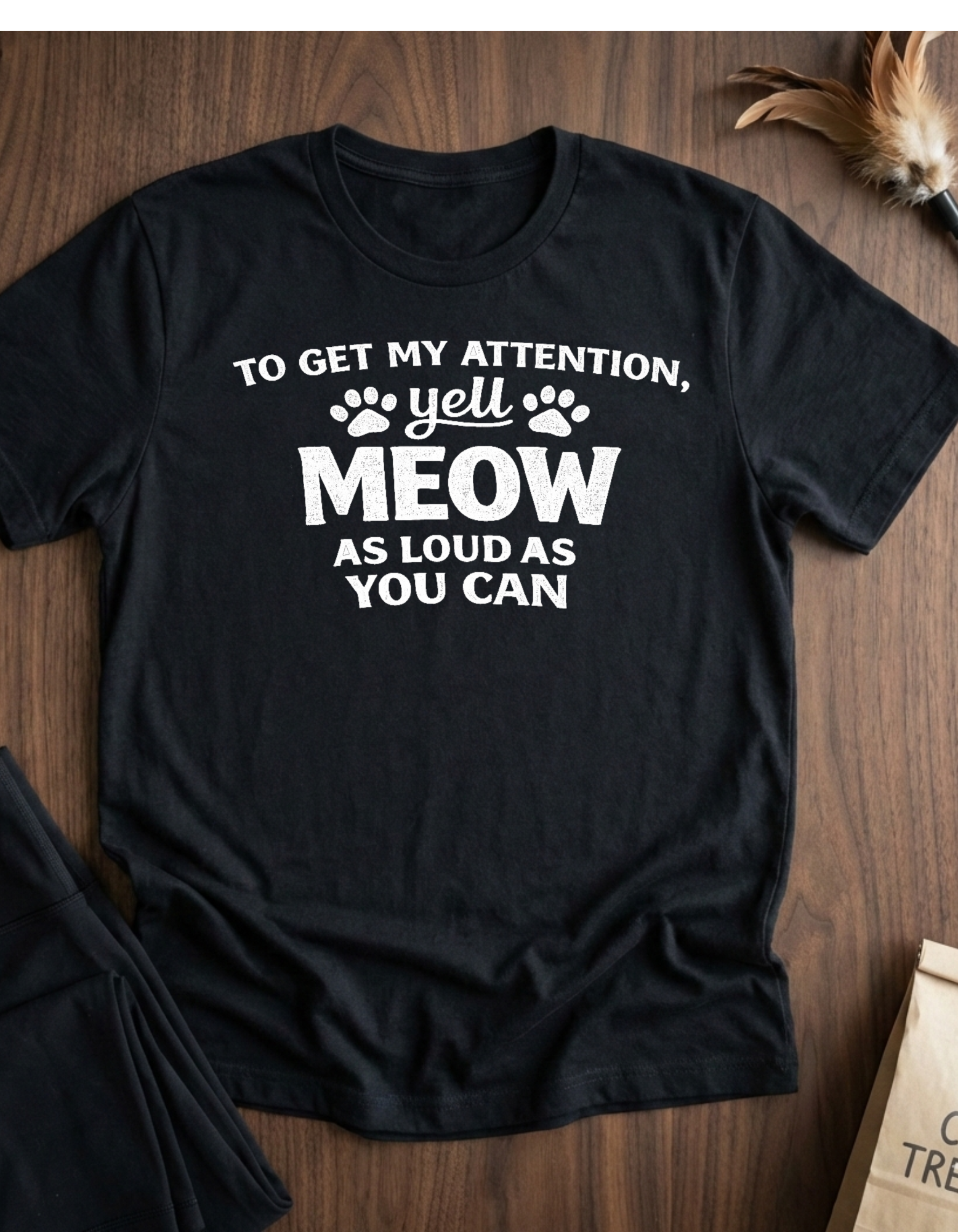 Camiseta para amantes de los gatos: «Para llamar mi atención, grita miau tan fuerte como puedas». Camiseta divertida para mascotas.